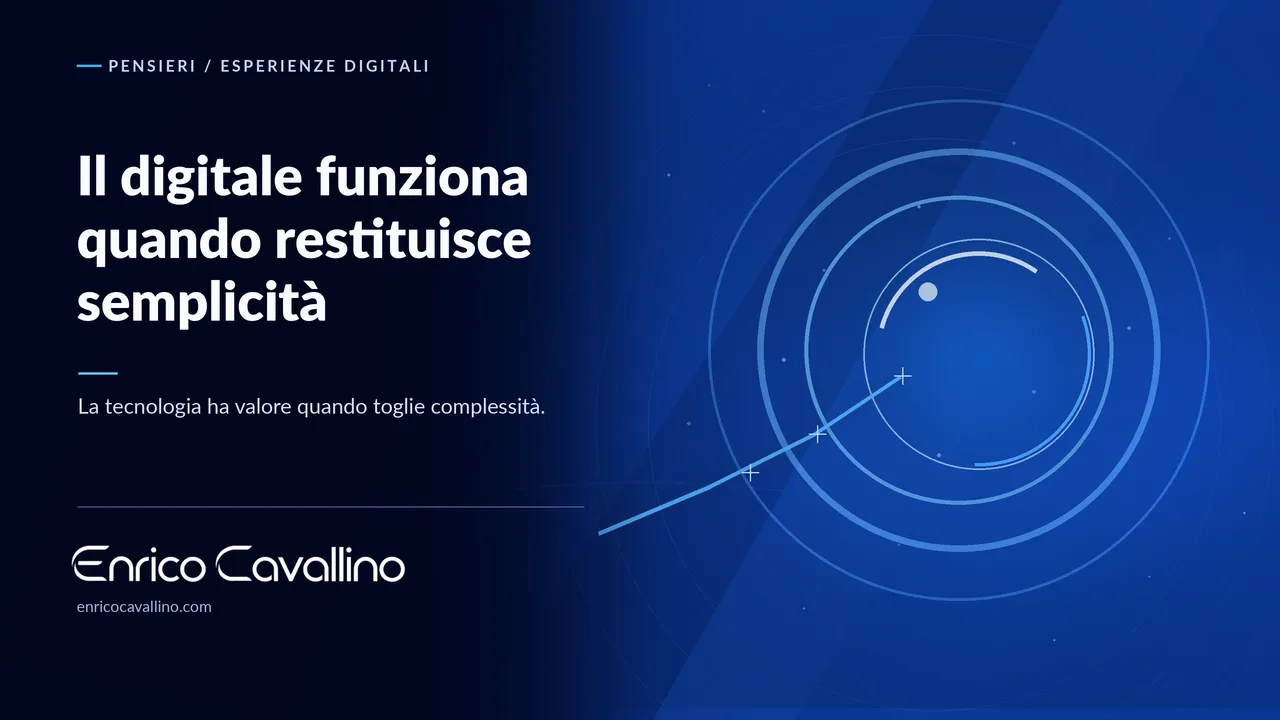 Copertina del pensiero: Il digitale funziona quando restituisce semplicità