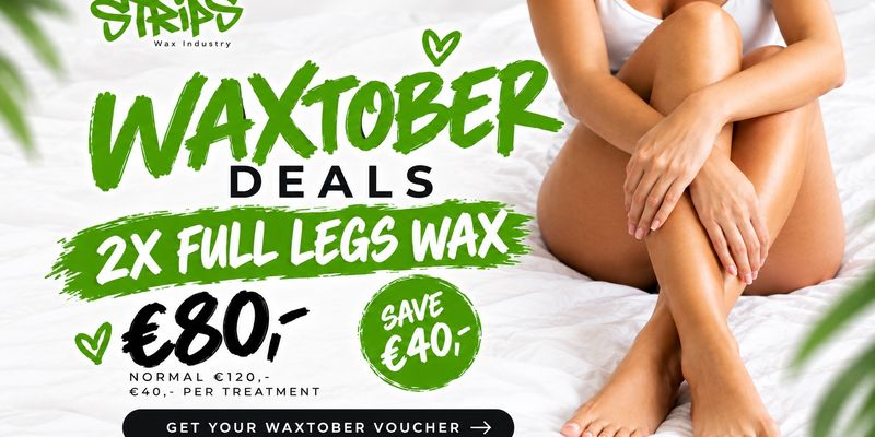 WAXTOBER 2026! 2X Hele Benen Wax €80,- SAVE €40,-