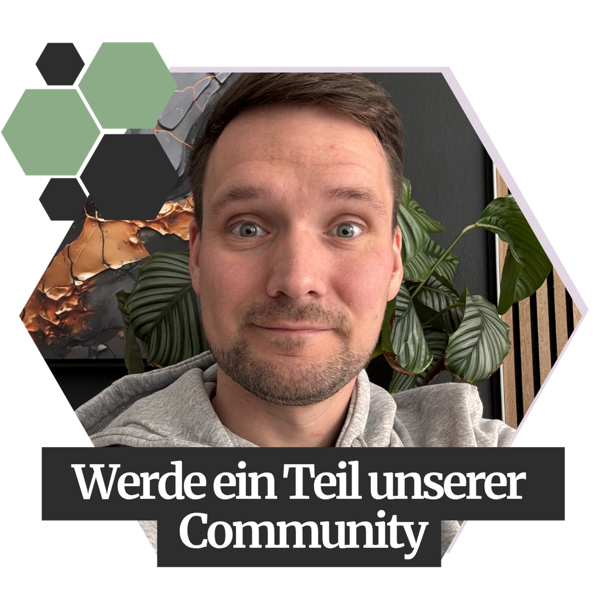 A man in a gray hoodie smiles at the camera with plants in the background. Text reads "Werde ein Teil unserer Community."
