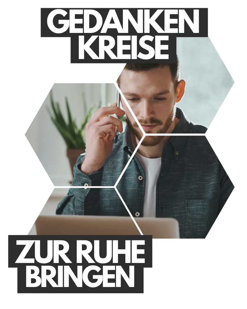 Eine Person in nachdenklicher Pose - mit Text 'Gedankenkreise zur Ruhe bringen'