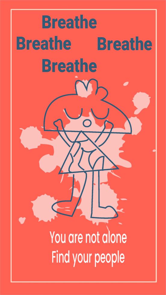 Poster with stick drawing of child covered in paint splots with heading "Breathe, Breathe, Breathe, Breathe" and subheading "You are not alone. Find your people."