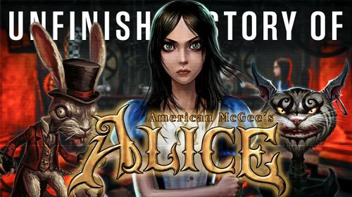 Image of American McGee's Alice, Cheshire Cat and March Hare with title "Unfinished Story of American McGee's Alice"