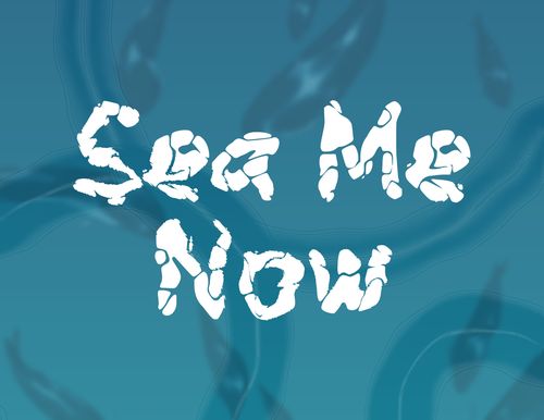 Title Sea Me Now in bubbly writing on blue-green liquid background