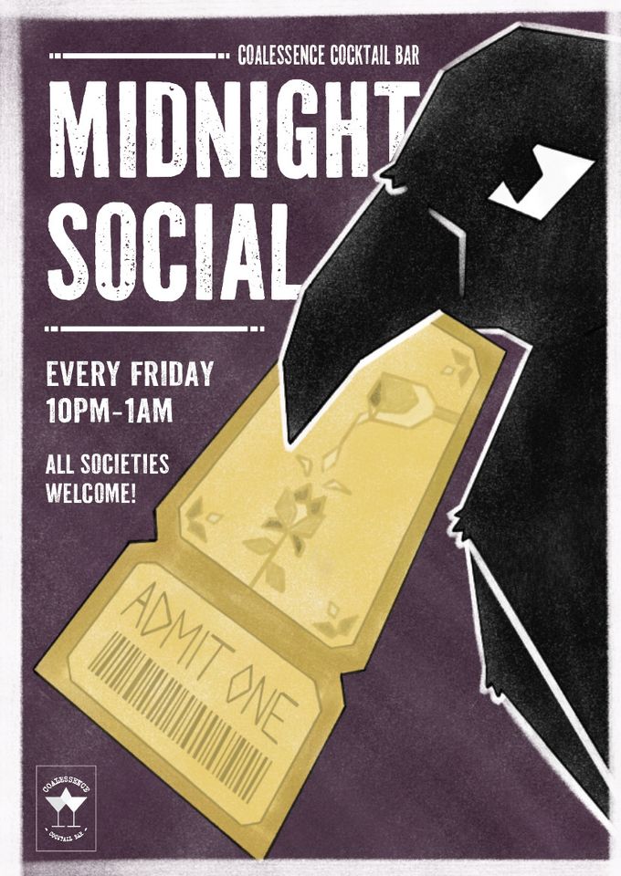 Poster of a crow with a ticket in its beak and the title "Coalessence Cocktail Bar midnight Social, every friday 10pm-1am. All societies welcome!"