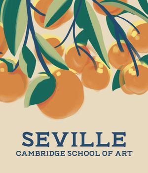 Illustration of oranges on branches above title "Seville, Cambridge School of Art"