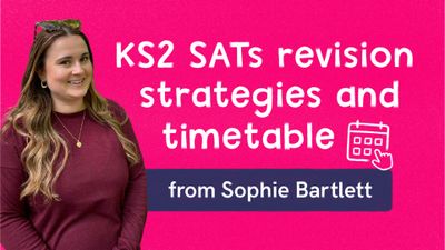 Smiling white woman in a maroon top stands next to text: "KS2 SATs revision strategies and timetable from Sophie Bartlett" on a pink background.