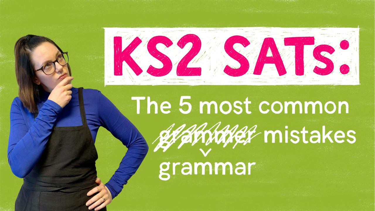 KS2 SATs: The 5 most common grammar mistakes