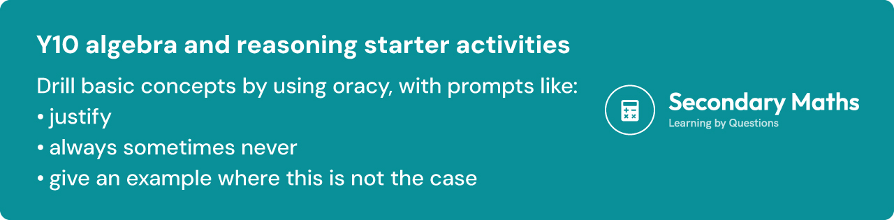 Oracy prompts for maths starters for year 10 on algebra and multiplicative reasoning