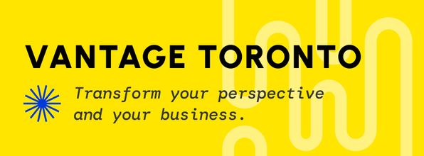Vantage Toronto - Transform you perspective and your business