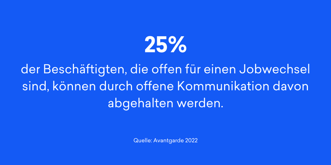 25% der Beschäftigten können durch offene Kommunikation vom Jobwechsel abgehalten werden.