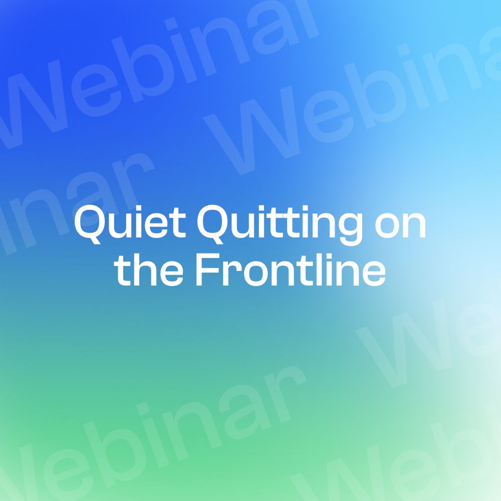 Text: Quiet Quitting on the Frontline, Webinar