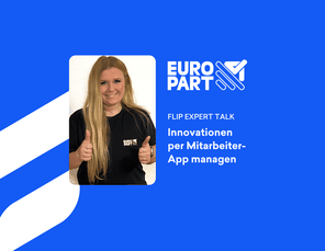 Frau mit Daumen hoch, Text: FLIP EXPERT TALK Innovationen per Mitarbeiter-App managen, EURO PART.