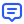 Blue chat bubble icon with two lines inside.