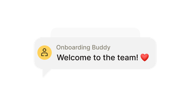 Speech bubble with Onboarding Buddy: Welcome to the team! ❤️ for Employee Experience Platform.