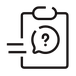 Simple black clipboard icon with a speech bubble and question mark, purely decorative.