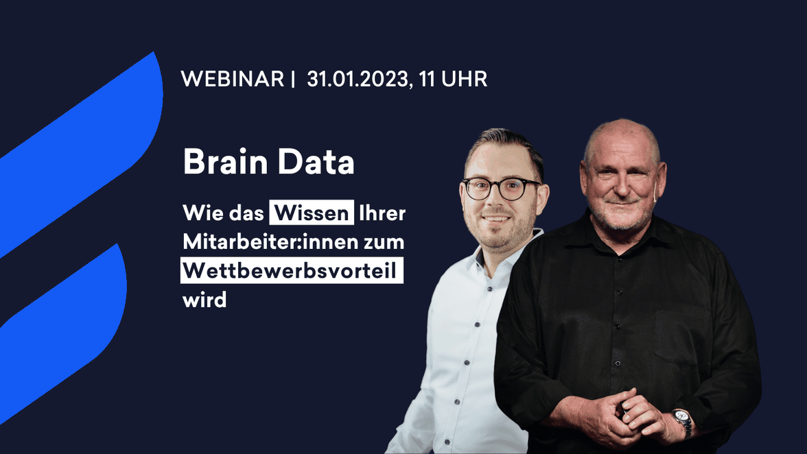 WEBINAR 31.01.2023, 11 UHR; Brain Data: Wie das Wissen Ihrer Mitarbeiter:innen zum Wettbewerbsvorteil wird.