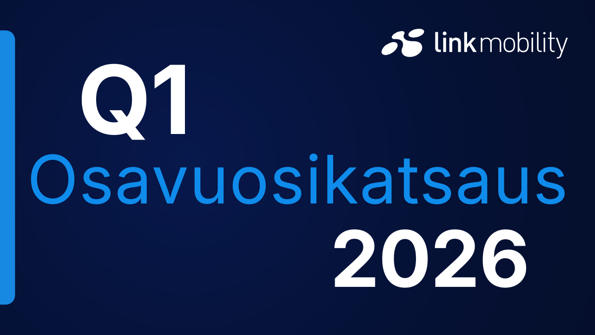 LINK Mobilityn Q1 osavuosikatsaus 2026