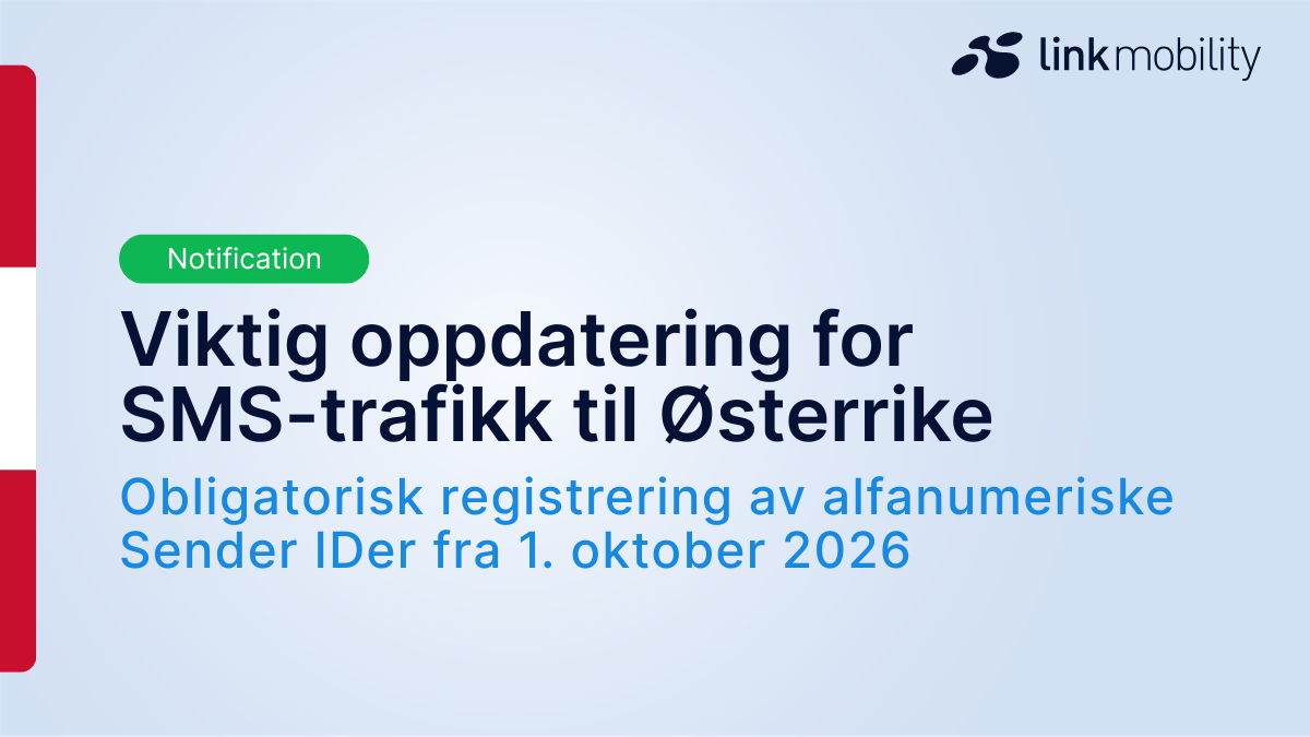 Varsel om obligatorisk registrering av alfanumeriske Sender ID-er for SMS-trafikk til Østerrike fra 1. oktober 2026.