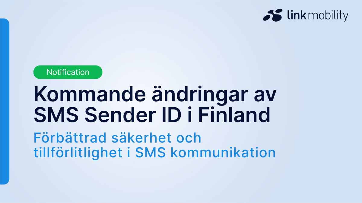 Informationsbild från LINK Mobility om kommande ändringar av SMS Sender ID i Finland, med fokus på förbättrad säkerhet och tillförlitlighet i SMS-kommunikation.
