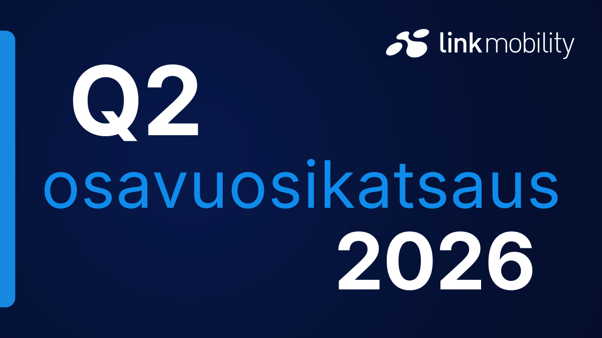 LINK Mobility Q2 osavuosikatsaus 2026