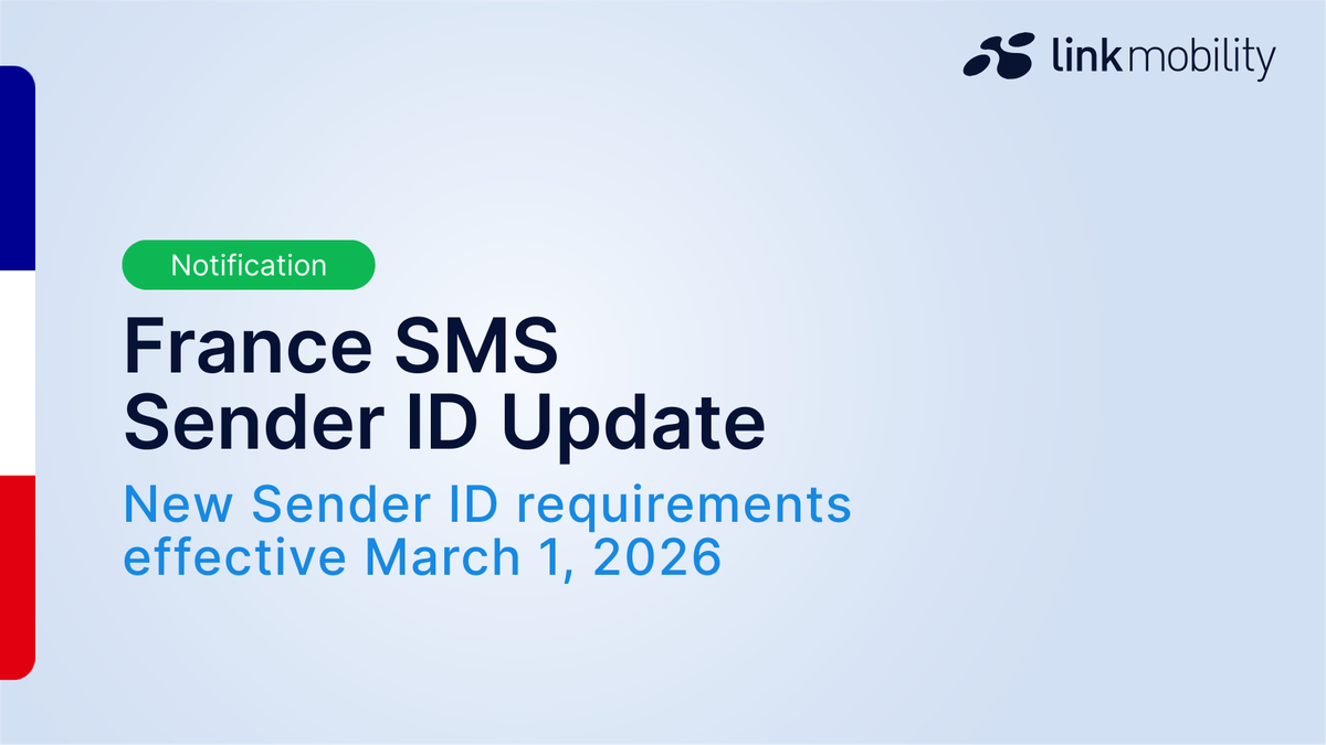 Image of a LINK Mobility notification banner titled “France SMS Sender ID Update” highlighting new SMS Sender ID requirements effective March 1, 2026, for businesses sending SMS traffic to France.