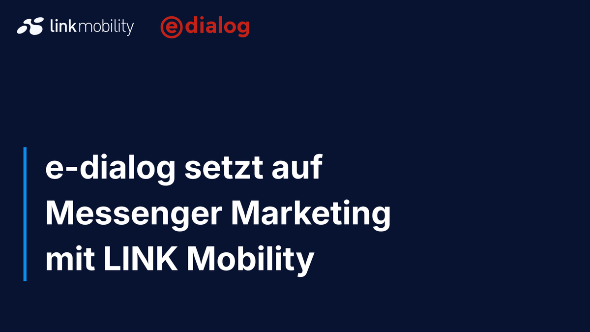 e-dialog setzt auf Messenger Marketing mit LINK Mobility