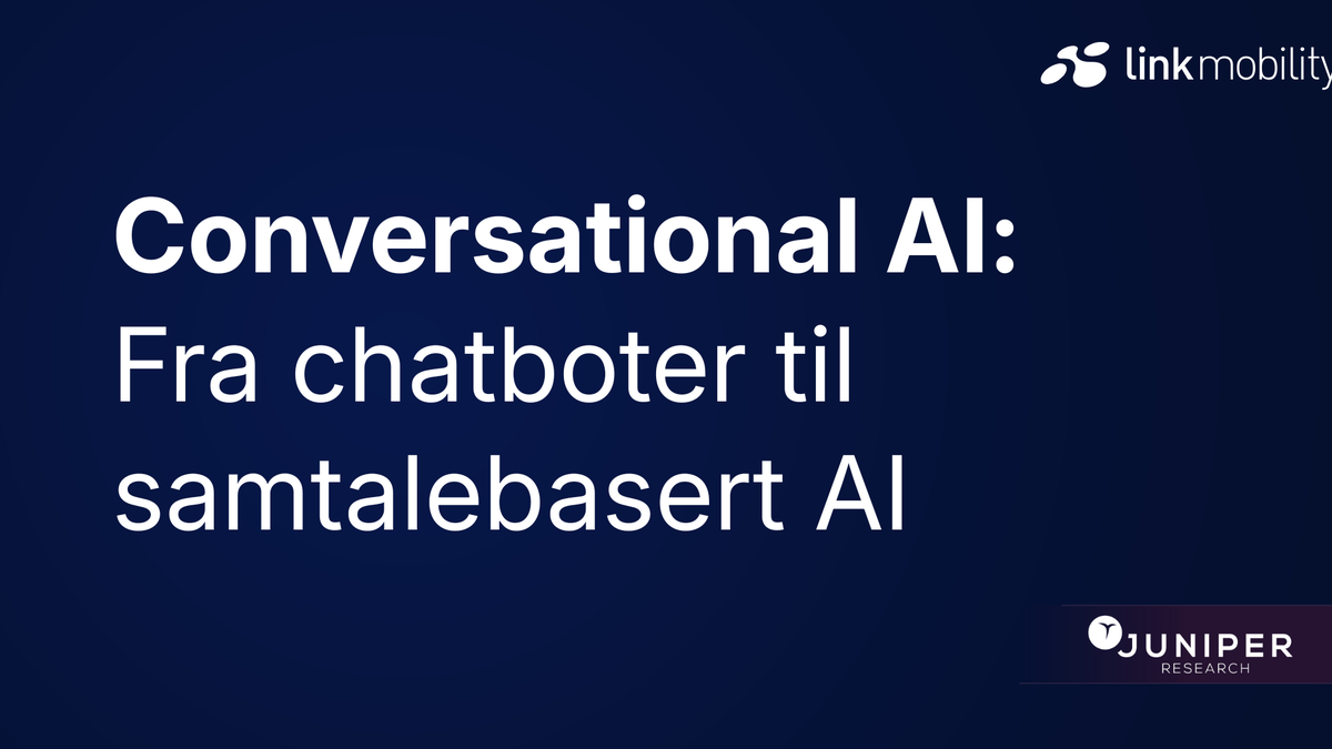 Mørkeblå bakgrunn med teksten: «Conversational AI: Fra chatboter til samtalebasert AI.» Logoene til Link Mobility og Juniper Research vises.