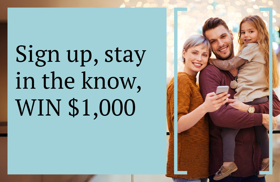 Sign up, stay in the know, WIN $1,000