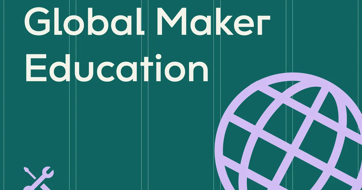 Global Maker Education: Vom Gefühl der Ohnmacht ins Handeln kommen