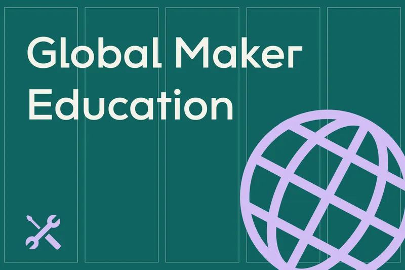 Global Maker Education: Vom Gefühl der Ohnmacht ins Handeln kommen