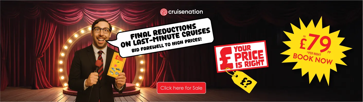 Deal nerd in suit saying "final reductions on last minute cruises" £79 per person per night, book now