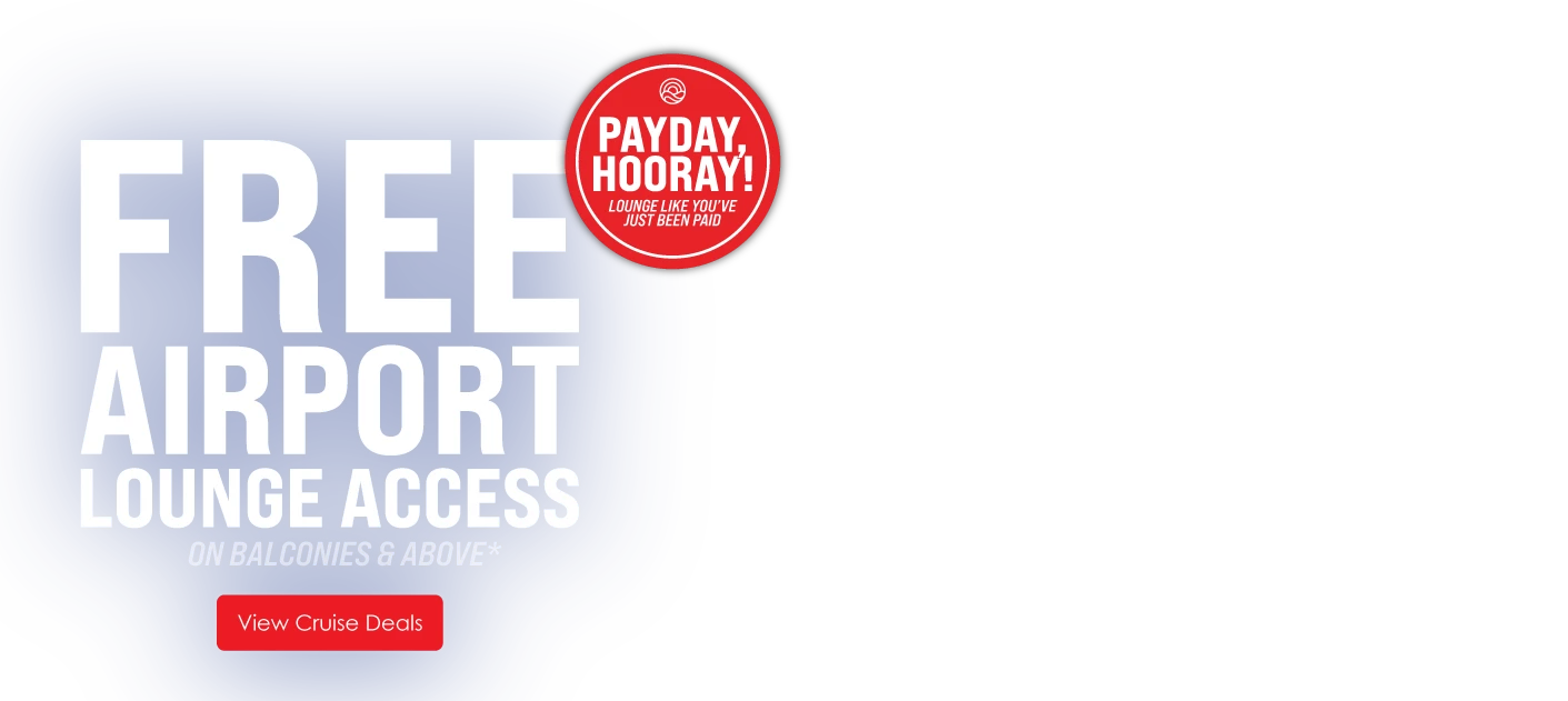 Blue background ad offering free airport lounge access for balcony bookings, with red buttons labeled "Payday, Hooray!" and "View Cruise Deals".