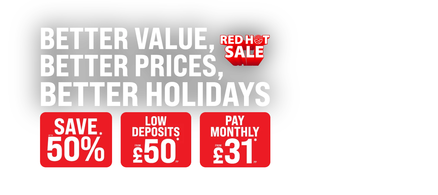Promotional graphic with bold text: "Better value, better prices, better holidays" and red banners for savings, low deposits, and monthly payments.
