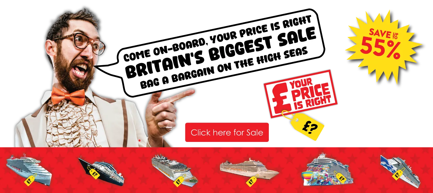 Deal Nerd in fancy suit saying "Come on-board, your price is right. Britain's biggest sale, bag a bargain on the high seas" save unto 55%, and 6 different cruises ships with a price tags and a question mark on the price tag