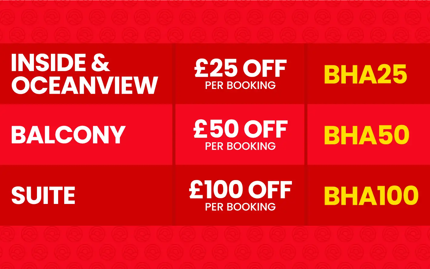 Discount codes for bookings: Inside & Oceanview £25 off (code: BHA25), Balcony £50 off (code: BHA50), Suite £100 off (code: BHA100).
