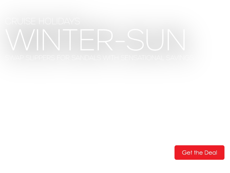 Promotional image for a cruise holiday deal, featuring "Winter-Sun" theme with prices starting at £469 and a "Get the Deal" button.