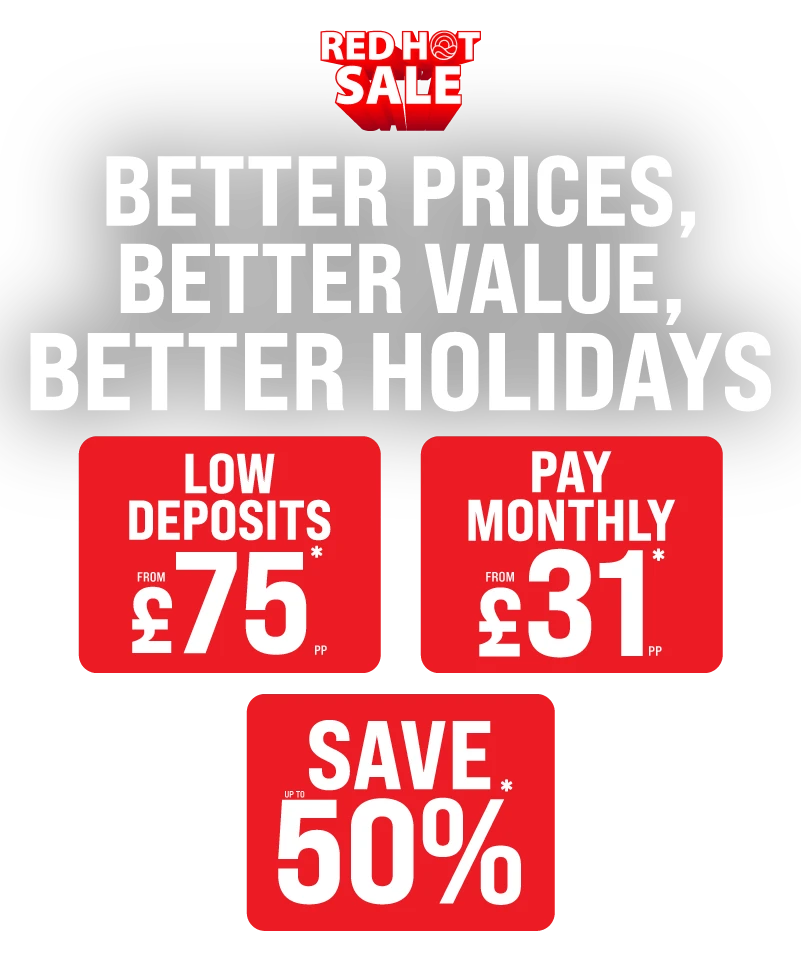 Red Hot Sale poster with text: "Better prices, better value, better holidays." Offers include low deposits from £75, pay monthly from £31, and save 50%.
