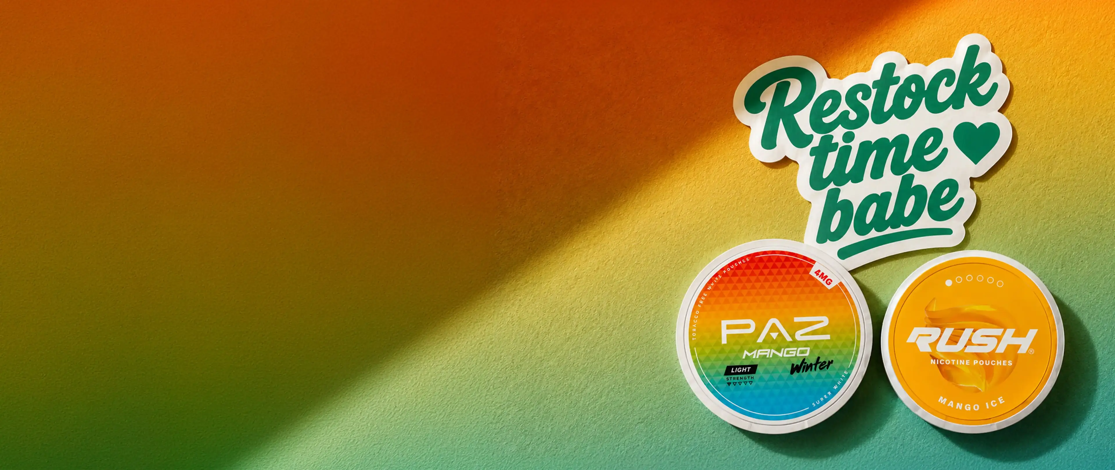 Colorful nicotine pouches with "Restock time babe" text on a gradient orange to green background.