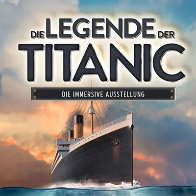 Event image for Die Legende der Titanic - Die immersive Ausstellung