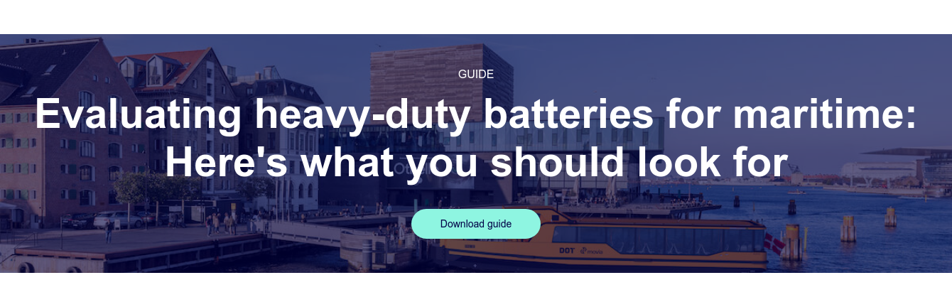 Guide Evaluating heavy-duty batteries for maritime: Here's what you should look for Download guide