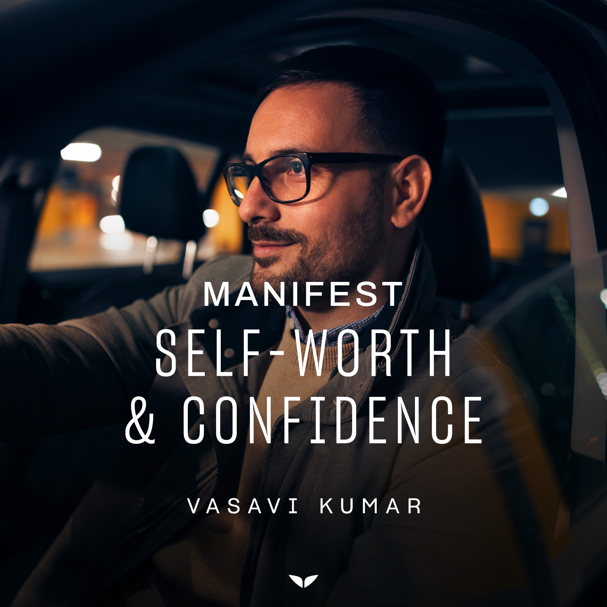Manifest Self-Worth & Confidence