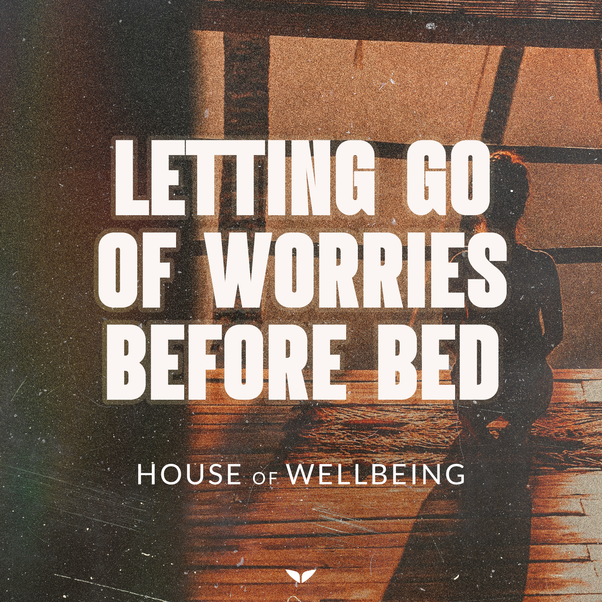 Letting Go of Worries Before Bed