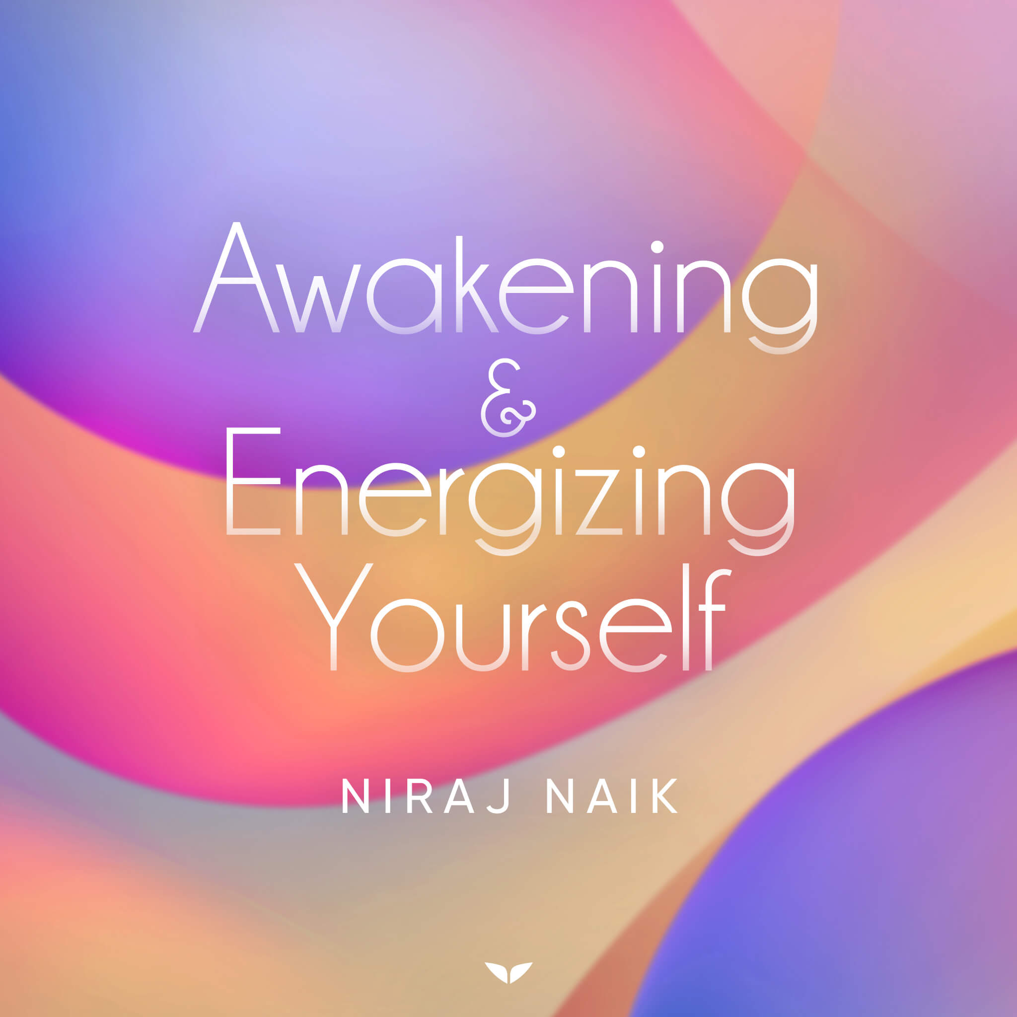 Awakening & Energizing Yourself