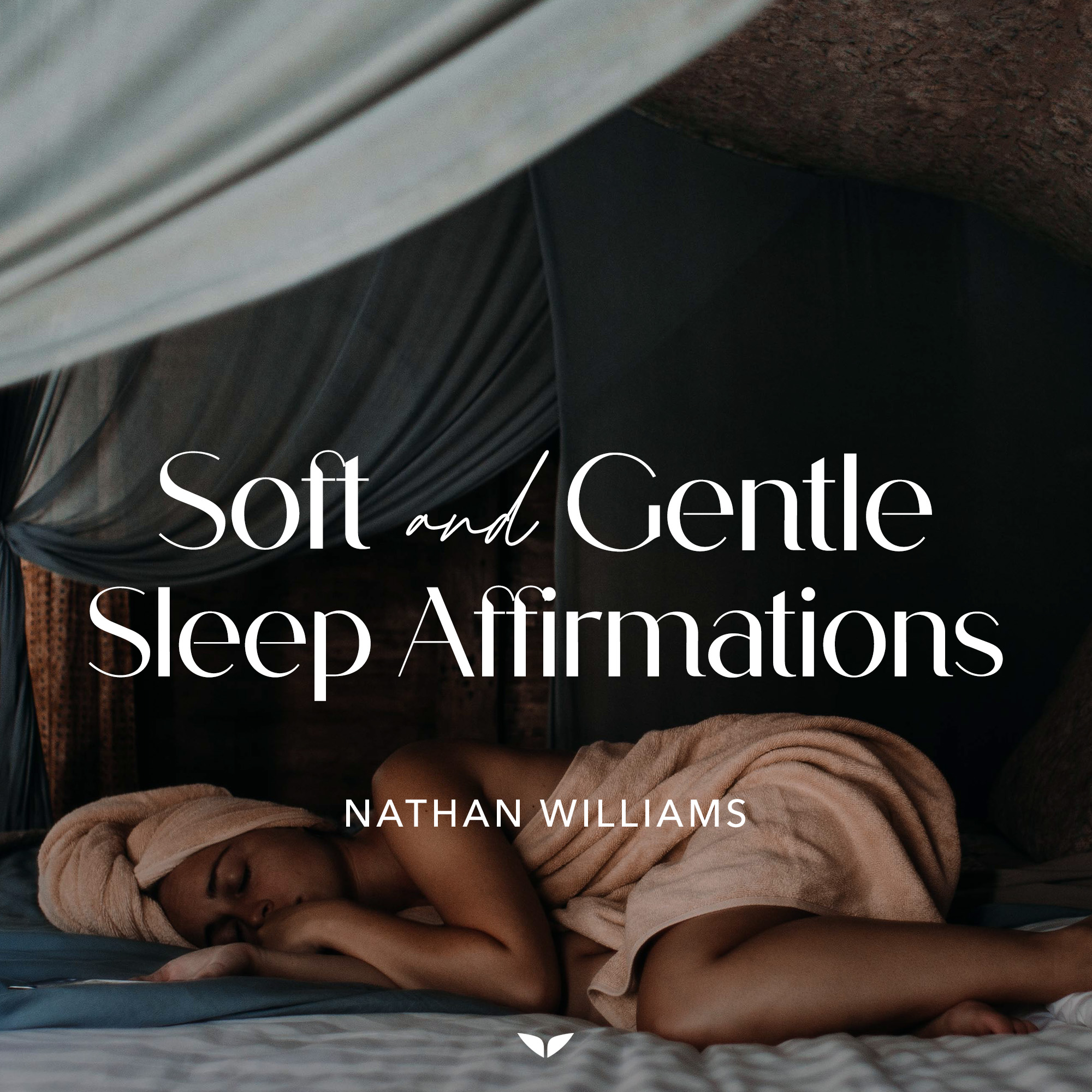 Soft & Gentle Sleep Affirmations