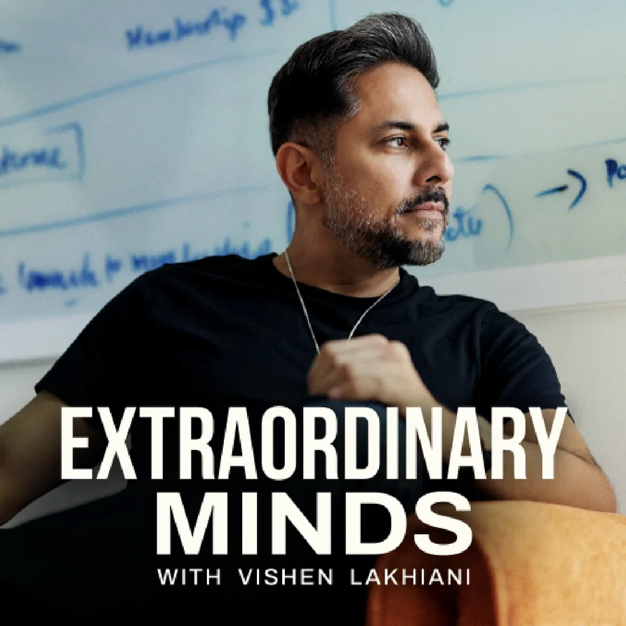 Extraordinary Minds with Vishen Lakhiani podcast cover art