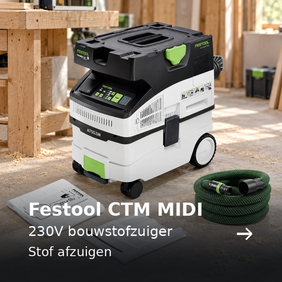 Festool CTM MIDI. 230V bouwstofzuiger. Stof afzuigen