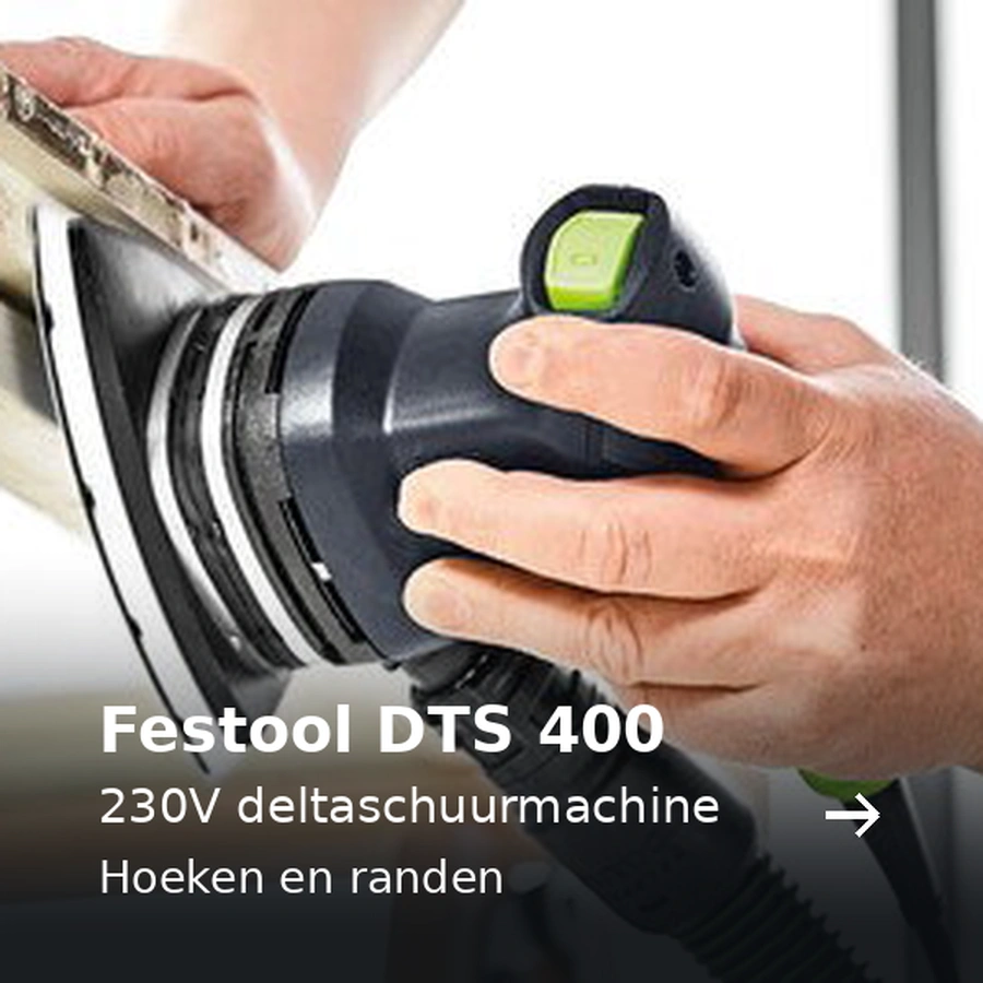 Festool DTS 400. 230V deltaschuurmachine. Hoeken en randen