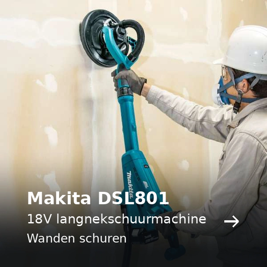 Makita DSL801. 18V langnekschuurmachine. Wanden schuren