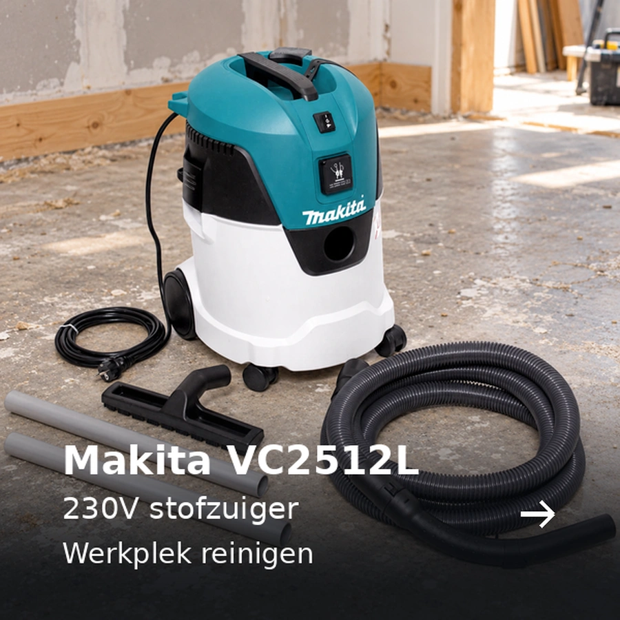 Makita VC2512L. 230V stofzuiger. Werkplek reinigen