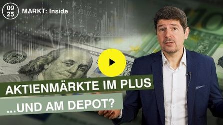 MARKT: Inside Aktienmärkte im Plus und wie sieht das im Depot aus?